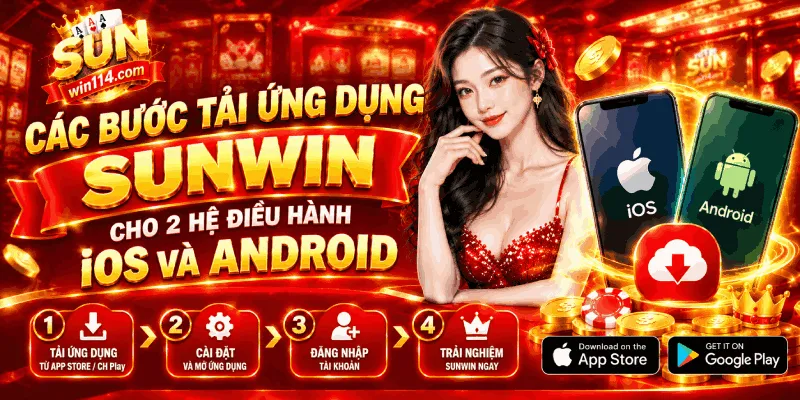 Các bước tải ứng dụng Sunwin cho 2 hệ điều hành iOS và Android