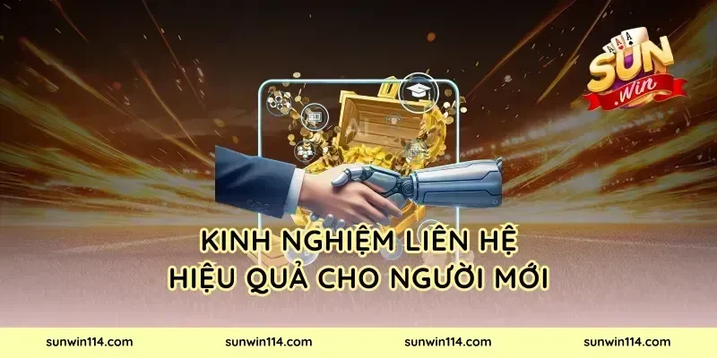 Kinh Nghiệm Liên Hệ Hiệu Quả Cho Người Mới