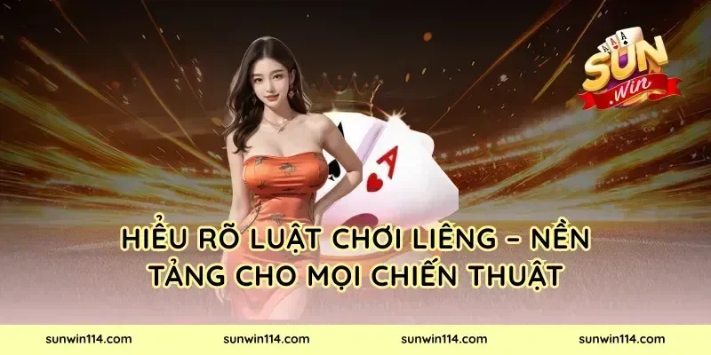 Hiểu Rõ Luật Chơi Liêng – Nền Tảng Cho Mọi Chiến Thuật