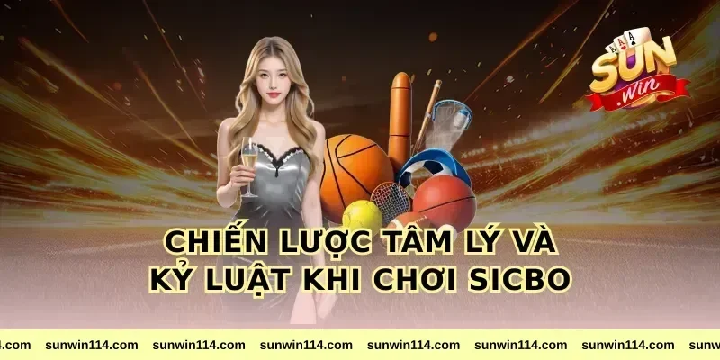 Chiến Lược Tâm Lý Và Kỷ Luật Khi Chơi Sicbo