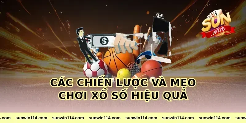 Các chiến lược và mẹo chơi xổ số hiệu quả