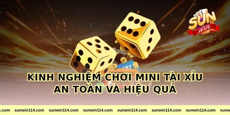 Kinh nghiệm chơi mini tài xỉu an toàn và hiệu quả