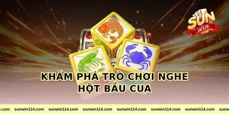 Khám Phá Trò Chơi Nghe Hột Bầu Cua
