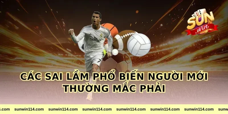Các Sai Lầm Phổ Biến Người Mới Thường Mắc Phải
