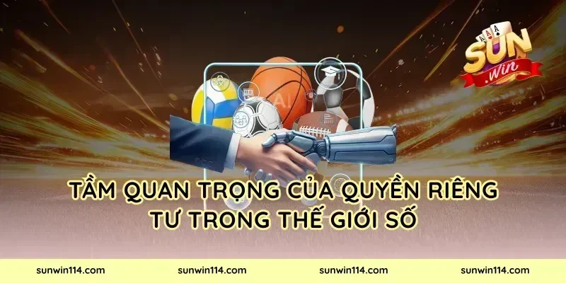 Tầm Quan Trọng Của Quyền Riêng Tư Trong Thế Giới Số