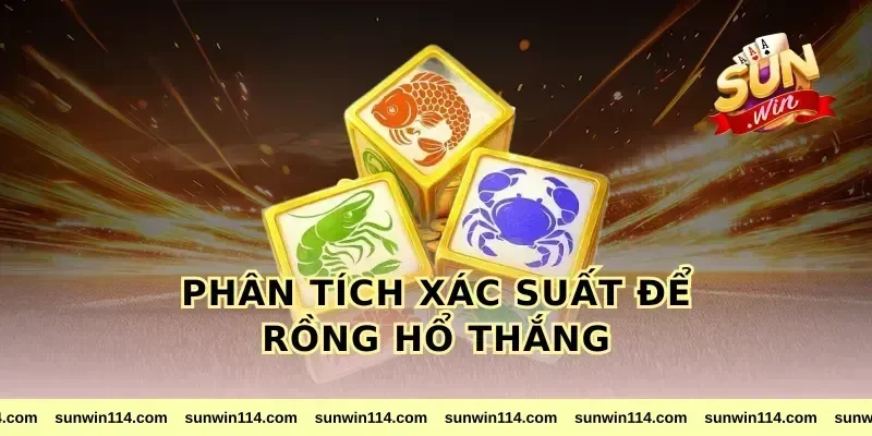Phân tích xác suất để rồng hổ thắng